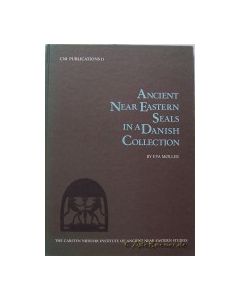 Ancient Near Eastern Seals in a Danish Collection (Carsten Niebuhr Institute Publications&#044; 11)