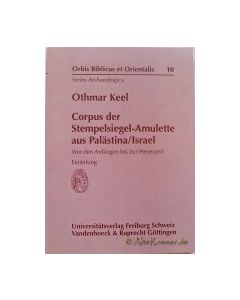 Corpus der Stempelsiegel-Amulette aus Pal&auml;stina/Israel. Von den Anf&auml;ngen bis zur Perserzeit. Einleitung