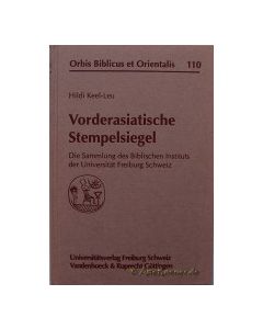 Vorderasiatische Stempelsiegel. Die Sammlung des Biblischen Instituts der Universit&auml;t Freiburg Schweiz