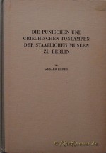 Heres, Gerald, Die punischen und griechischen Tonlampen der Staatlichen Museen zu Berlin Heres, Gerald, Die punischen und griechischen Tonlampen der Staatlichen Museen zu Berlin